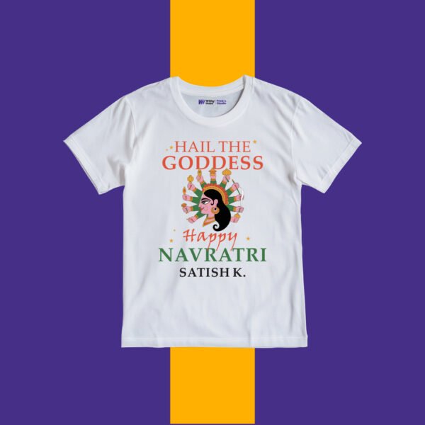 Hail the goddesss_Happy_Navratri Satish_Customize Tshirt